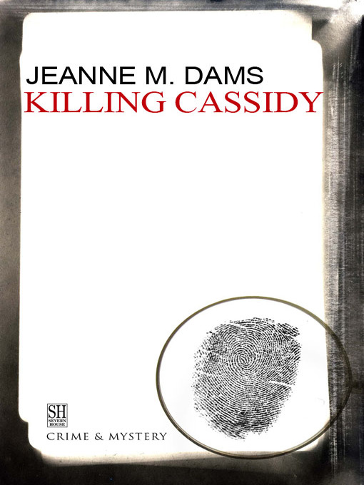 Title details for Killing Cassidy by Jeanne M. Dams - Available